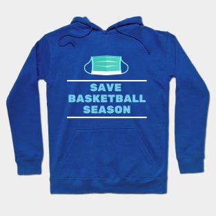 Save Basketball Season Hoodie